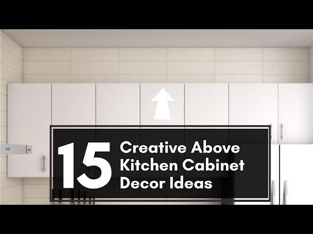 Creative Decorating Ideas for Empty Spaces Above Kitchen Cabinets