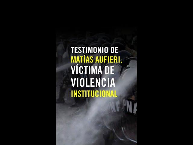 Violencia Institucional: Testimonio de Matías Aufieri