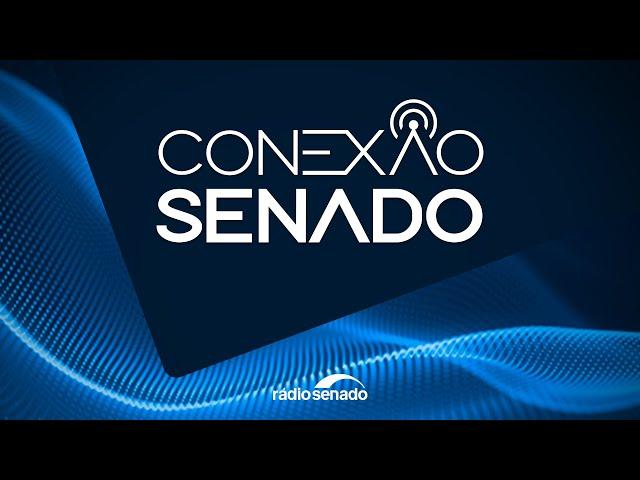 Conexão Senado (26/7/2024)