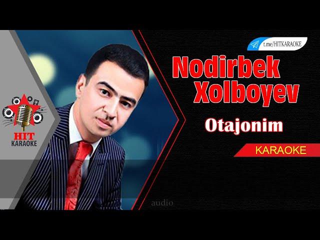 Nodirbek Xolboyev - Otajonim karaoke (minus) | Нодирбек Холбоев   Отажоним караоке (минус)