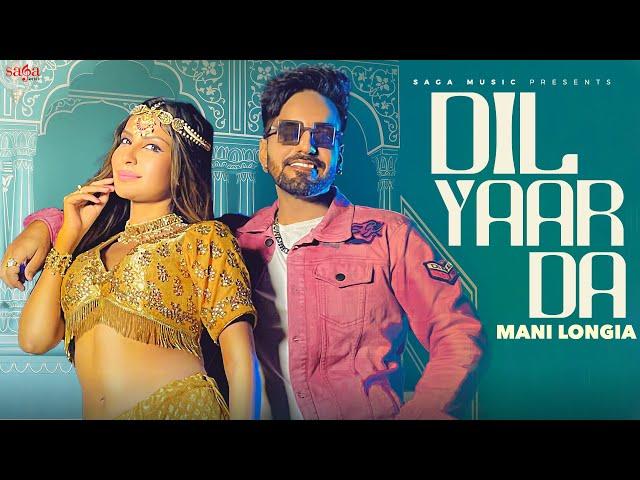 Dil Yaar Da - Mani Longia | New Punjabi Song | kali bina khid da sareer kithe aa | Saga Music