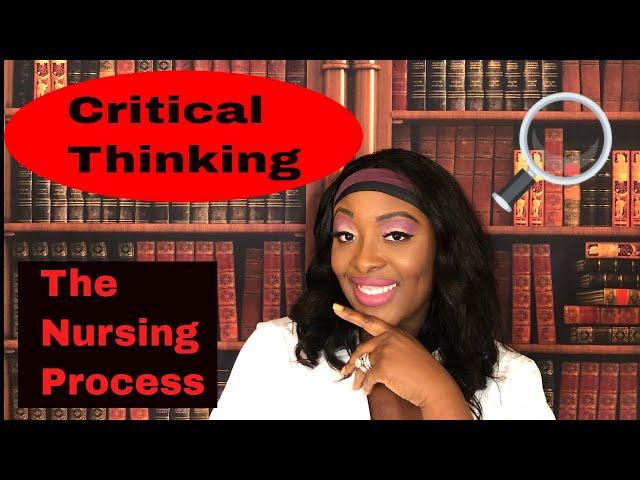 Critical Thinking and Nursing Process- Practice Q&A