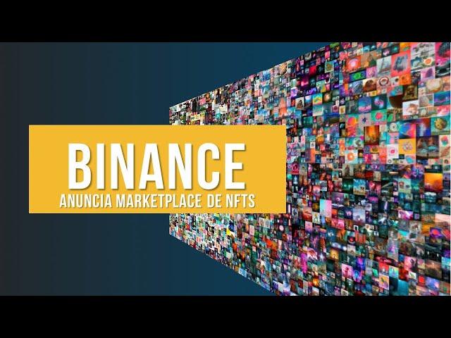 BINANCE ANUNCIA MARKETPLACE DE NFTs