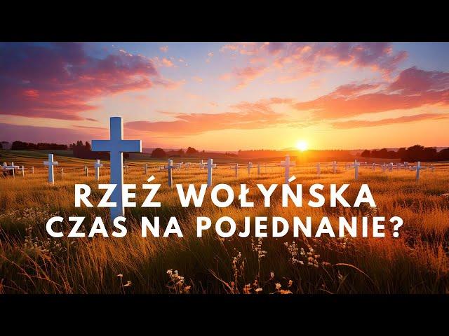 Wołyń: Czy to moment przełomu w stosunkach polsko-ukraińskich? Karolina Romanowska