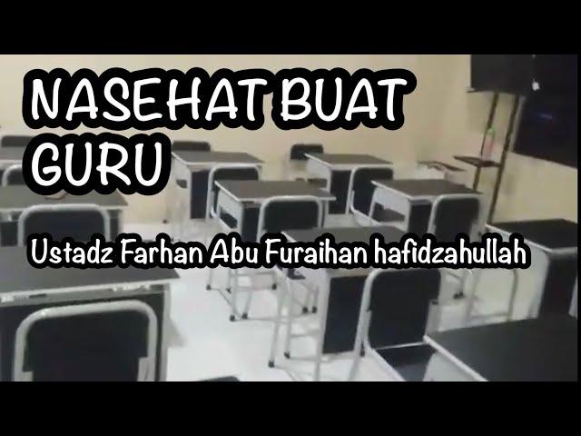 "Nasehat buat guru" || Ustadz Farhan Abu Furaihan hafidzahullah