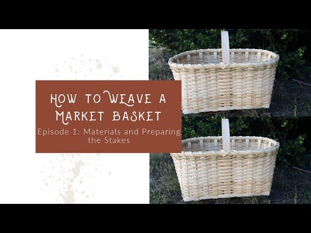 How to Weave a Market Basket Episode 1