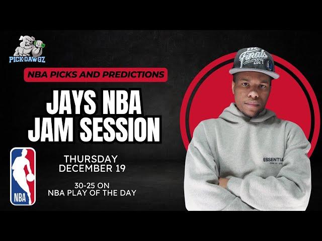 NBA Picks & Predictions Thursday 12/19/24 | Jay's NBA Jam Session