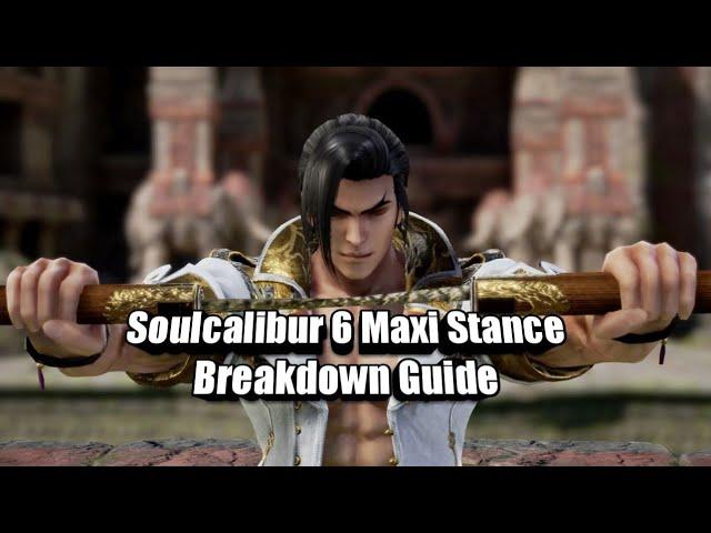 SoulCalibur 6 Maxi Stance Guide Breakdown