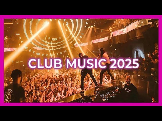 CLUB MUSIC MIX 2025  | The best remixes of popular songs