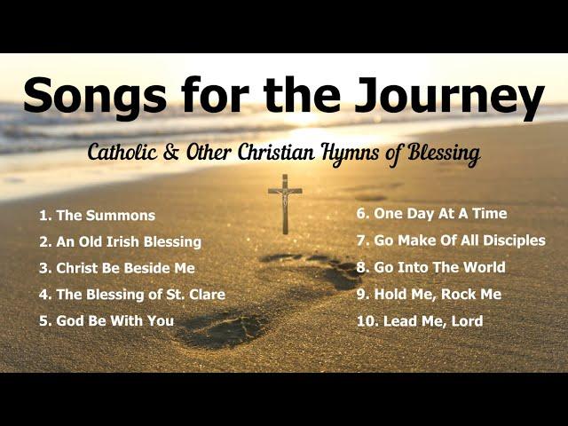 Songs for the Journey | Catholic Songs & Other Christian Hymns of Blessing, Travel & Discipleship