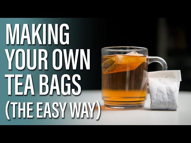 How to Make Your Own Tea Bags