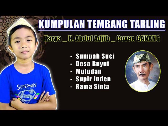 KUMPULAN TEMBANG TARLING | Karya _ H. Abdul Adjib _ [Cover] GANANG