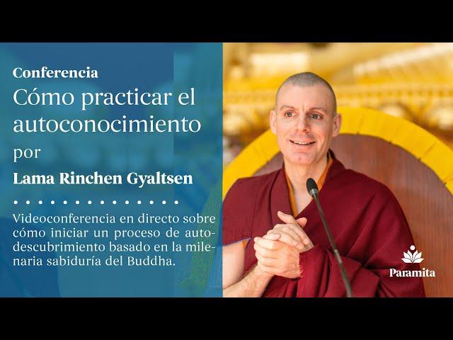  Lama Rinchen Gyaltsen Cómo practicar el autoconocimiento