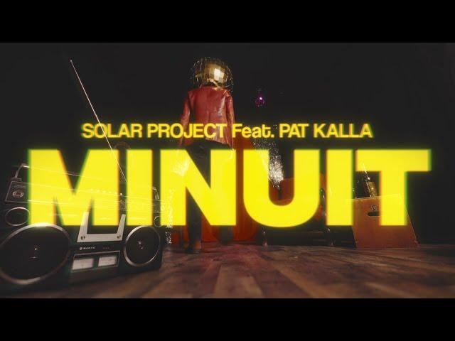 Solar Project feat. Pat Kalla - Minuit (Official Music Video)