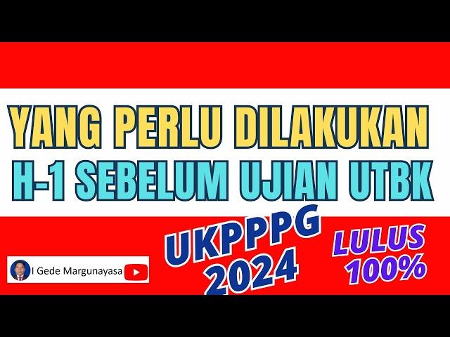 Hal hal yang perlu dilakukan H1 sebelum UTBK UKPPPG