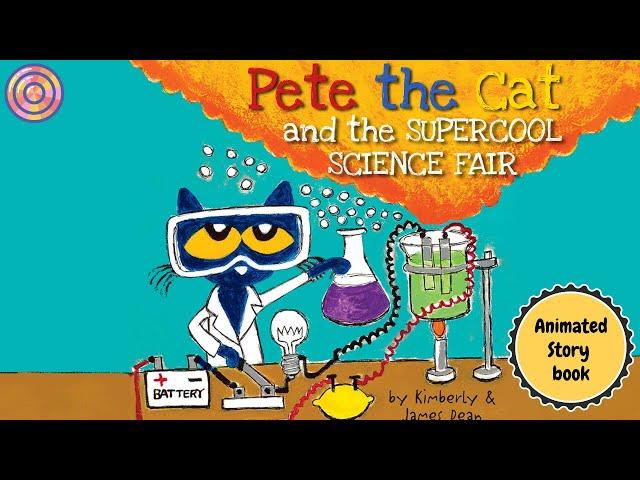 Pete the Cat and the Supercool Science Fair | Fan's animated Book | Read aloud