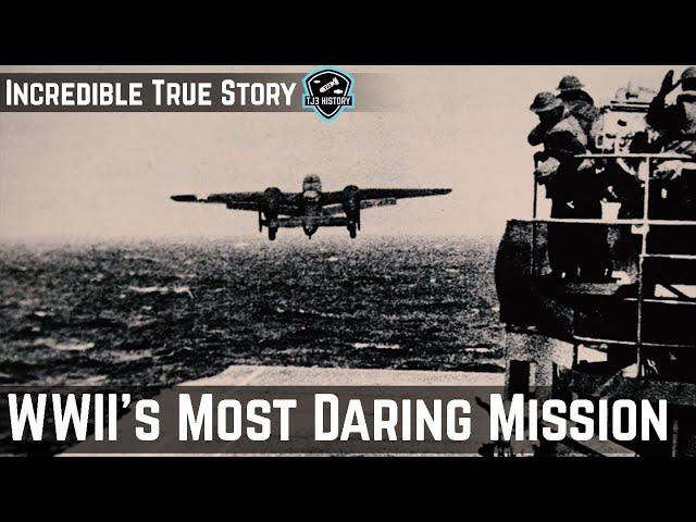 The Most Daring Mission of WWII - The Doolittle Raid on Tokyo