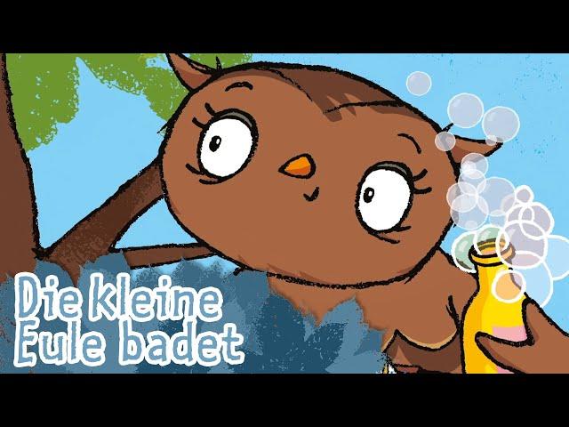 Die kleine Eule badet | Kinderlieder - die kleine Eule & ihre Freunde