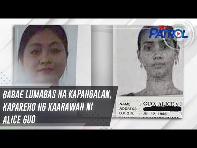 Babae lumabas na kapangalan, kapareho ng kaarawan ni Alice Guo | TV Patrol