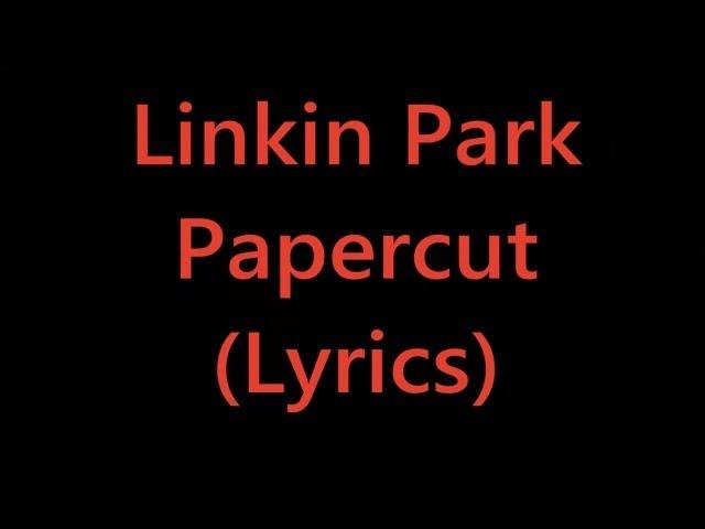 Linkin Park - Papercut (Lyrics)