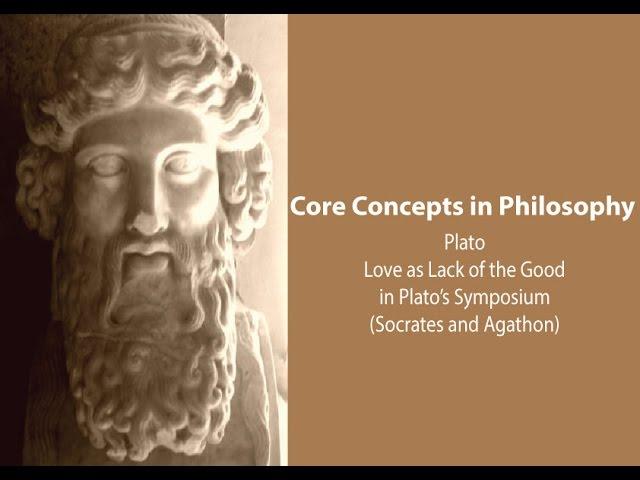 Plato, Symposium | Love as Lack of the Good (Socrates' Dialogue) | Philosophy Core Concepts