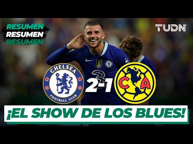 Resumen y goles | Chelsea 2-1 América | Amistoso Internacional | TUDN