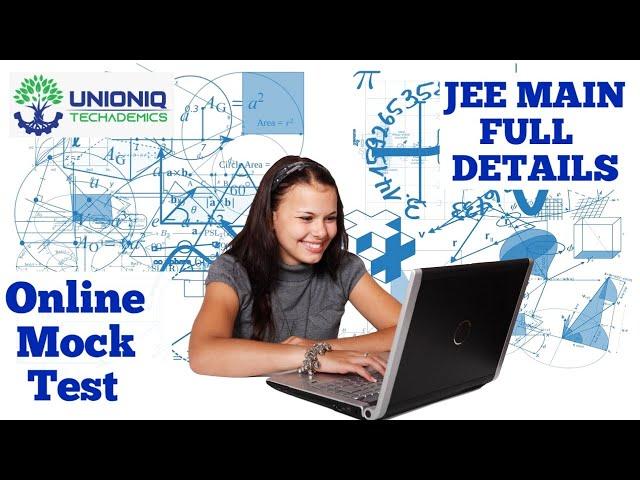 JEE Main Onine Mock Test -  Full details Unioniq Techademics