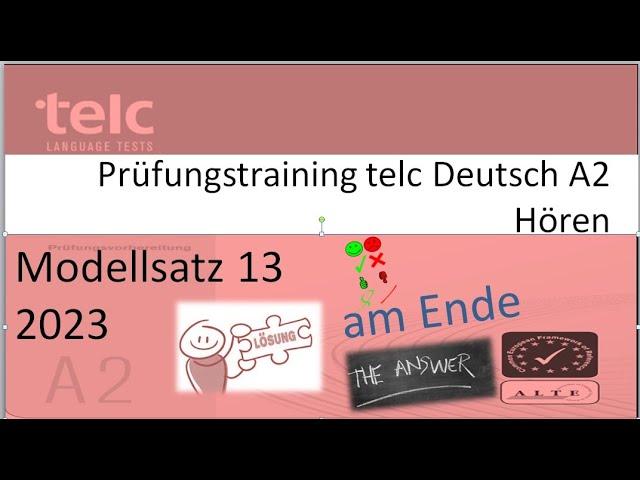 telc Deutsch A2, Hören Teil  1, 2 und 3 Modellsatz 13, mit Lösung am Ende 2023 2