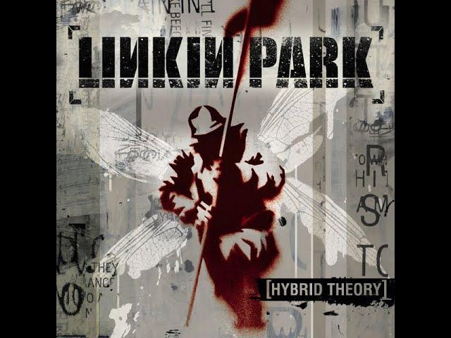 Linkin Park - Hybrid Theory (Full Album)