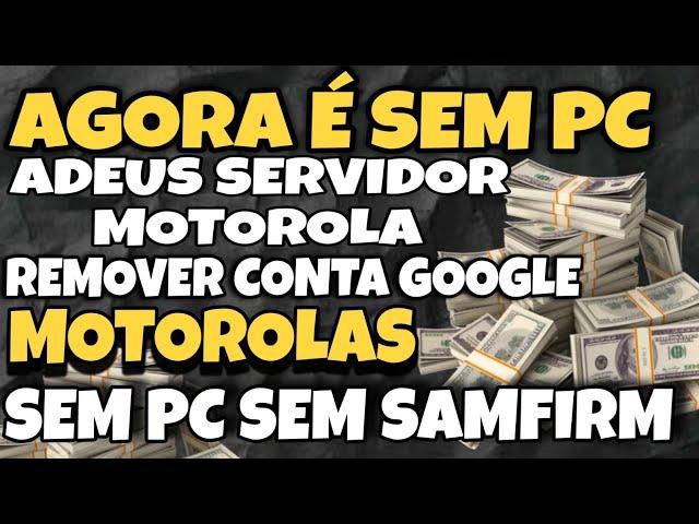 SEM PC : REMOVER CONTA GOOGLE MOTO G14 G23  G53 G54  G52 G73 G60 G60S  G73 G82 G100 G200 : SEM PC