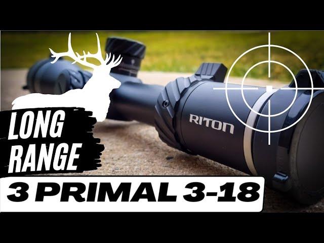 Hunting/Long Range Crossover Scope??? - 3 PRIMAL 3-18x50 with @RitonOptics