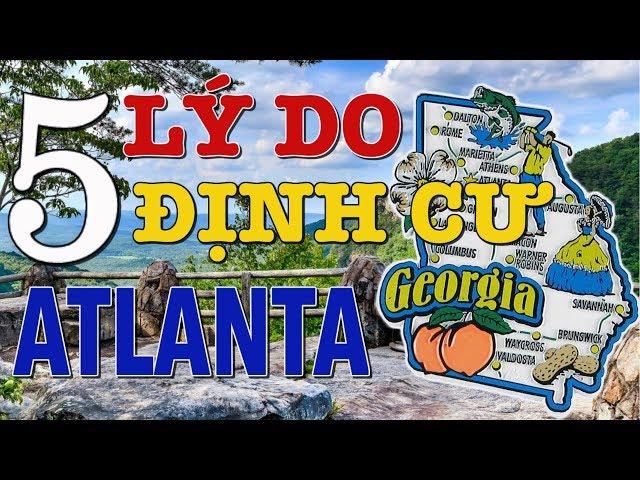 5 LÝ DO ĐỂ BẠN ĐỊNH CƯ Ở ATLANTA, TIỂU BANG GEORGIA - MỸ