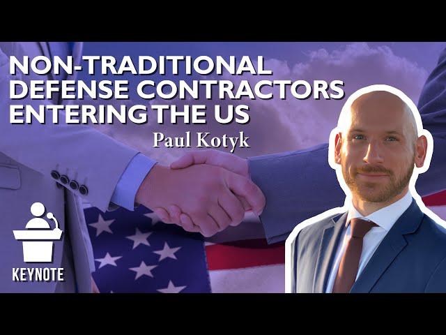 Keynote 152 | Non-traditional Defense Contractors Entering the US Defense Market | 22 Jun 2023