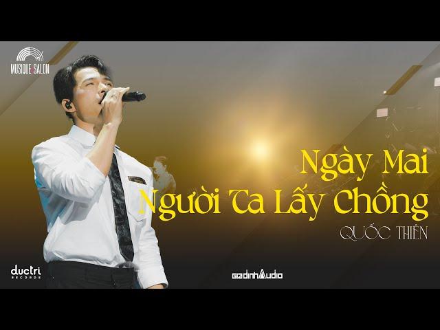 NGÀY MAI NGƯỜI TA LẤY CHỒNG | Thành Đạt x Đông Thiên Đức | Quốc Thiên live at Musique de Salon