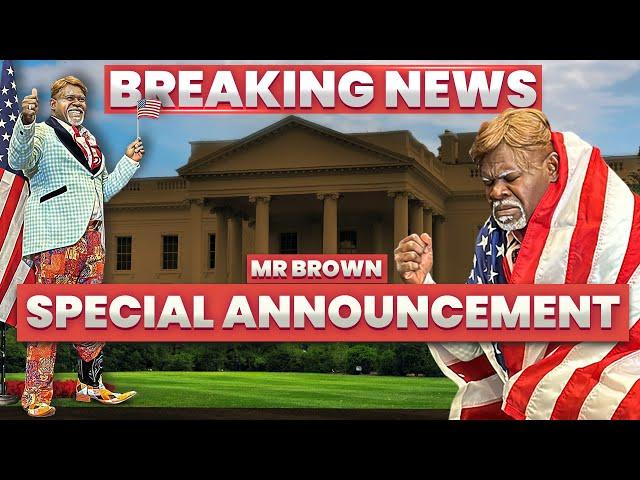 BREAKING: Mr. Brown has a Special Announcement