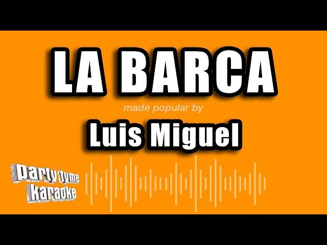 Luis Miguel - La Barca (Versión Karaoke)