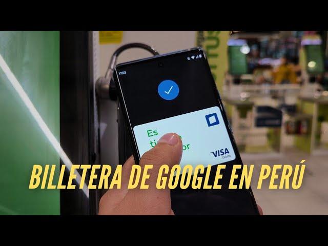 Probando la billetera de Google en Perú 