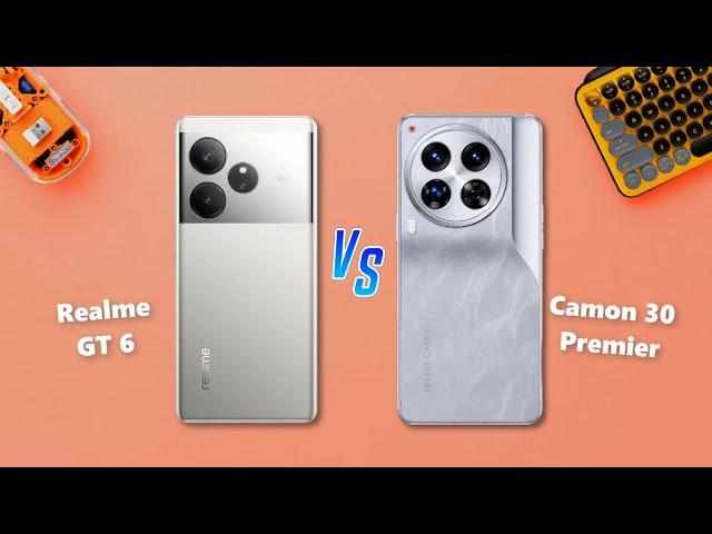 Realme GT 6  vs  Tecno Camon 30 Premier 5G Full Comparison