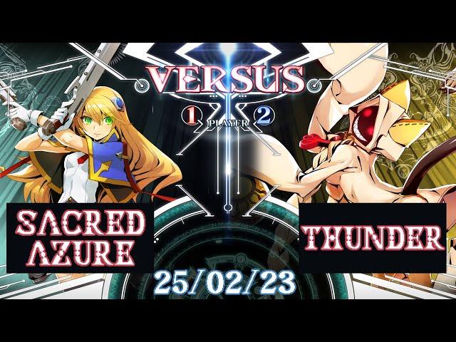 BLAZBLUE Matches: Sacred Azure (Noel) VS Thunder (Taokaka) [25/02/23]