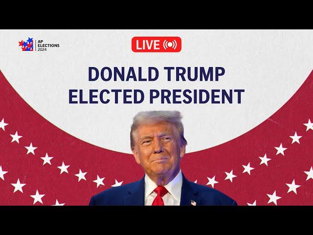 LIVE: Donald Trump wins the 2024 presidential election