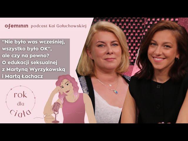 "Nie było was wcześniej, wszystko było OK", ale czy na pewno? O edukacji seksualnej | ROK DLA CIAŁA