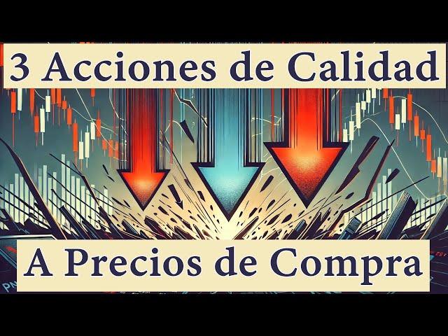 3 Acciones de Calidad a Precios de Compra