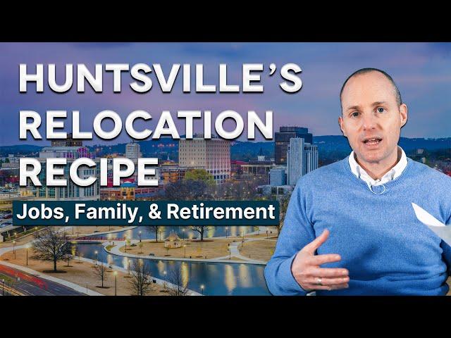 Huntsville's Relocation Recipe: Jobs, Family, and Retirement