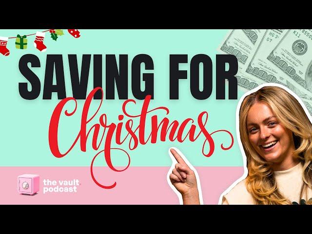 How to Save for Christmas, Travel, and Become Debt-Free | The Vault Episode 29