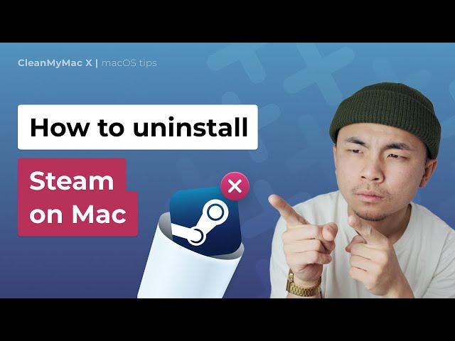 How to Uninstall Steam on Mac