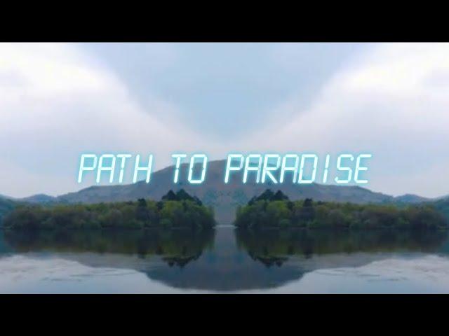 Path to Paradise ( Official Lyrics Video )