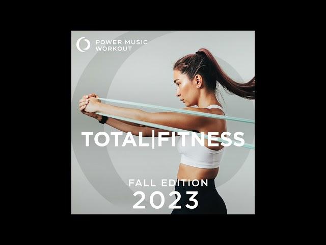 2023 Total Fitness - Fall Edition (140 BPM) by Power Music Workout