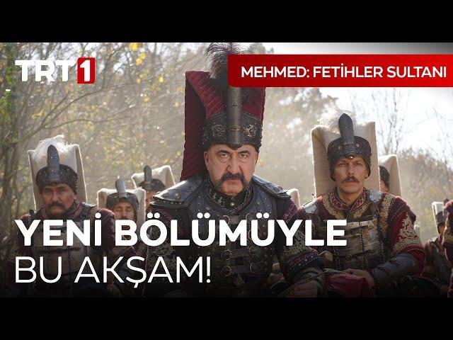 Mehmed: Fetihler Sultanı Yeni Bölümüyle Bu Akşam TRT 1'de! ‪| ‪  @mehmedfetihlersultani