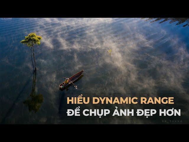 Hiểu "Dynamic Range" để chụp ảnh đẹp hơn!