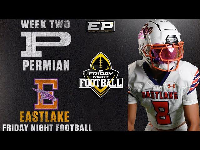 EPSN Friday Night Football  Permian Panthers vs Eastlake Falcons - 6pm Kickoff SAC 1